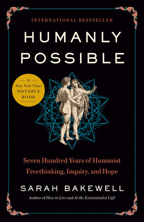 BRE'S BOOKS- Humanly Possible by Sarah Bakewell