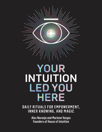 BRE'S BOOKS- Your Intuition Led You Here by Alex Naranjo and Marlene Vargas